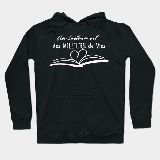 un lecteur vit des milliers de vie Hoodie by ChezALi